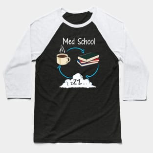 Med School Medical Student College Medicine Gift Baseball T-Shirt